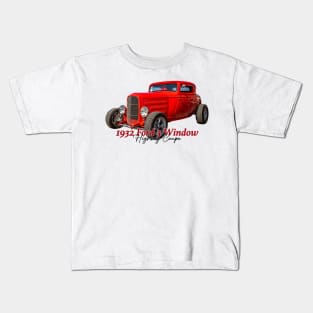 1932 Ford 3 Window Highboy Coupe Kids T-Shirt